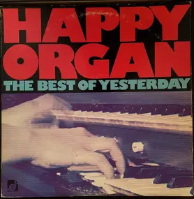 Happy Organ - The Best Of Yesterday