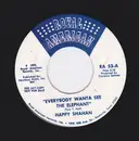 7inch Vinyl Single - Happy Shahan - Everybody Wanta See The Elephant b/w They're Gonna Tear It Down