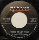 7inch Vinyl Single - Happy Shahan - Where's My Baby Tonight