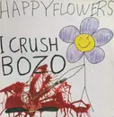 LP - Happy Flowers - I Crush Bozo - Red Vinyl