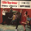 7inch Vinyl Single - Happysounds - Hey Jerry / I Like Your Lovin'