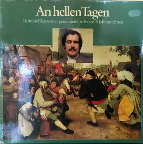 hartmut kiesewetter - An Hellen Tagen - Hartmut Kiesewetter Präsentiert Lieder Aus 5 Jahrhunderten