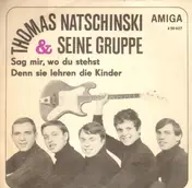 Thomas Natschinski Und Seine Gruppe - Sag Mir, Wo Du Stehst / Denn Sie Lehren Die Kinder