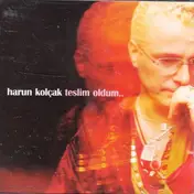 Harun Kolçak - Teslim Oldum