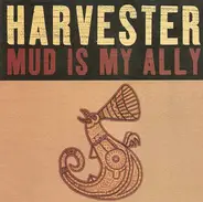 Harvester - Mud Is My Ally