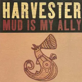 HARVESTER - Mud Is My Ally