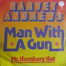 7inch Vinyl Single - Harvey Andrews - Man With A Gun