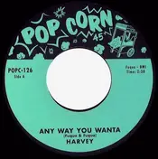 Harvey Fuqua - Any Way You Wanta / She Loves Me So