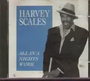 Harvey Scales - All In A Nights Work