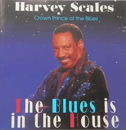 Harvey Scales - The Blues Is In The House