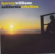 Harvey Williams - California Rebellion