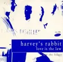 7inch Vinyl Single - Harvey's Rabbit - Love Is The Law