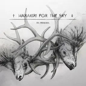 Harakiri For The Sky - III:Trauma