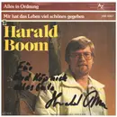 7inch Vinyl Single - Harald Boom - Alles In Ordnung / Mir Hat Das Leben Viel Schönes Gegeben - signed