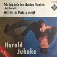 Harald Juhnke - Ach, Laß Doch Den Blonden Pianisten (Ach Babett) / Was Mir An Paris So Gefällt