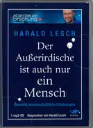 Harald Lesch - Der Außerirdische Ist Auch Nur Ein Mensch