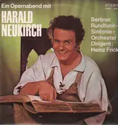 Harald Neukirch - Ein Opernabend, Berliner Rundfunk-Sinfonie-Orch, Fricke