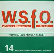 Harald 'Sack' Ziegler* - W.S.f.O. - Winzige Stücke Für Orgel