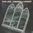 LP - Hard Meat - Through A Window