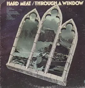 hard meat - Through a Window