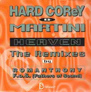 Hard Corey & Martini, Martini & Hardcorey - Heaven (The Remixes)