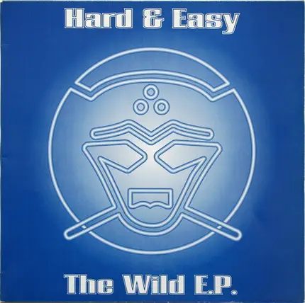 Hard & Easy - The Wild E.P.