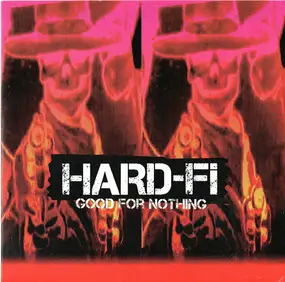 Hard-Fi - Good For Nothing