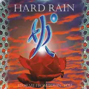 Hard Rain - Stop Me From Lovin' You