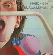 Hard Stuff - Bolex Dementia