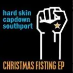 Hard Skin / Capdown / Southport - Christmas Fisting EP