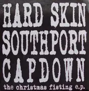 7inch Vinyl Single - Hard Skin / Capdown / Southport - The Christmas Fisting E.P.