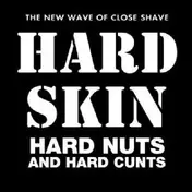 Hard Skin - Hard Nuts & Hard Cunts