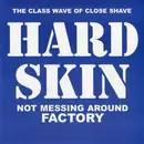7inch Vinyl Single - Hard Skin - Not Messing Around / Factory - Translucent Yellow Vinyl, Insert