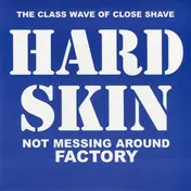 Hard Skin - Not Messing Around / Factory
