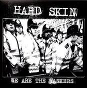 Hard Skin - We Are The Wankers