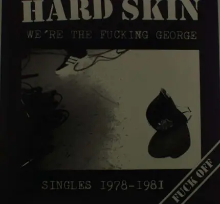 HARD SKIN - WE'RE THE FUCKING GEORGE