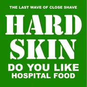 Hard Skin - Do You Like Hospital Food
