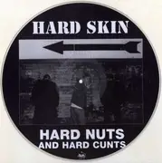 Picture Disc - Hard Skin - Hard Nuts And Hard Cunts - + Insert