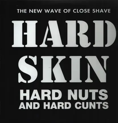 Hard Skin - Hard Nuts And Hard Cunts