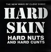 Hard Skin - Hard Nuts And Hard Cunts