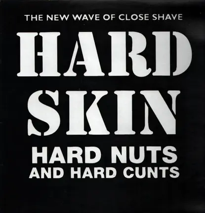 Hard Skin - Hard Nuts And Hard Cunts