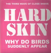 Hard Skin - Why Do Birds Suddenly Appear
