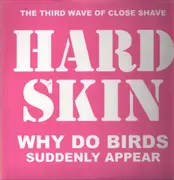 LP - Hard Skin - Why Do Birds Suddenly Appear