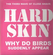 Hard Skin - Why Do Birds Suddenly Appear