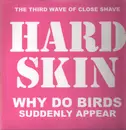 LP - Hard Skin - Why Do Birds Suddenly Appear