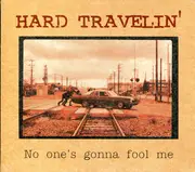 CD Single - Hard Travelin' - No One's Gonna Fool Me - Digipak
