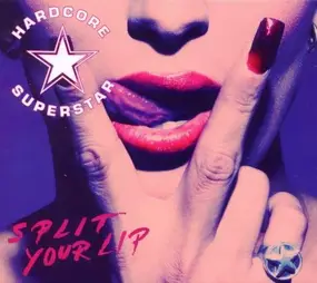 Hardcore Superstar - Split Your Lips