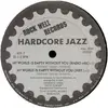 12'' - Hardcore Jazz - My World Is Empty Without You