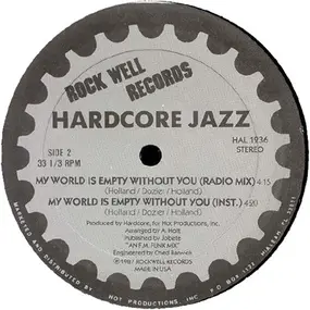 Hardcore Jazz - My World Is Empty Without You
