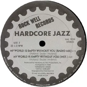 Hardcore Jazz - My World Is Empty Without You